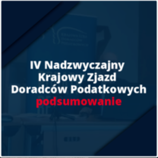 IV Nadzwyczajny Krajowy Zjazd Doradców Podatkowych - podsumowanie